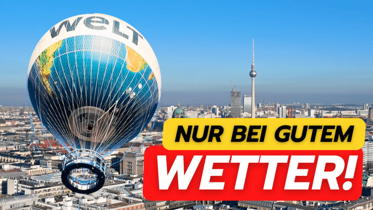 Weltballon Berlin: 150 Meter über der Stadt – Preise, Aussicht & Wetterbedingungen