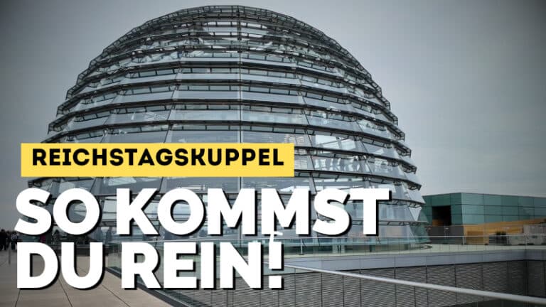 Reichstagskuppel in Berlin kostenlos besuchen